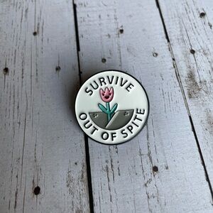 Survive Out of Spite Enamel Pin